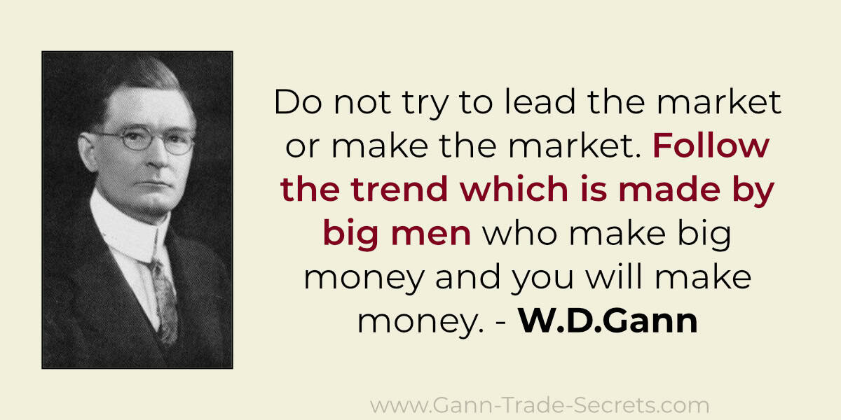 Follow Big Men WD Gann Quote wd Gann on following smart money